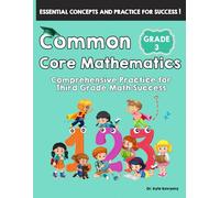 Common Core Mathematics Grade 3: Comprehensive Practice for Third Grade Math Success