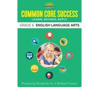 Common Core Success Grade 6 English Language Arts