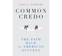 Common Credo: The Path Back To American Success