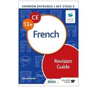 Common Entrance 13+ French Revision Guide