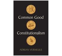 Common Good Constitutionalism