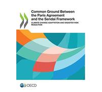 Common Ground Between The Paris Agreement And The Sendai Framework