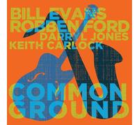 Common Ground by Ford, Robben & Bill Evans NEUF