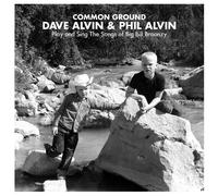 Common Ground : Dave Alvin & Phil Alvin Play & Sing The Songs Of Big Bill Broonzy
