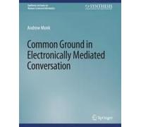 Common Ground In Electronically Mediated Conversation