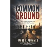 Common Ground: The Fight to Rebuild Trust in a Divided America.