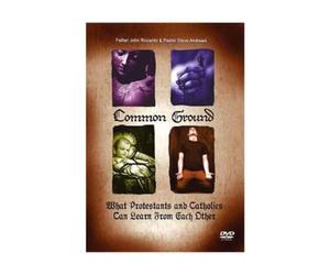 Common Ground: What Protestants and Catholics Can Learn from Each Other