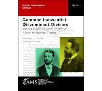 Common Inessential Discriminant Divisors: Scenes from the Early History of Algebraic Number Theory
