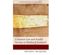 Common Law and Feudal Society in Medieval Scotland