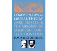 Common Law and Liberal Theory Stoner James R. (Auteur)