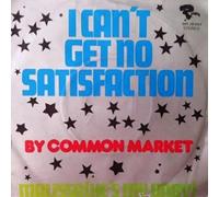 COMMON MARKET - (I can't get no) Satisfaction / Malissa (He's my baby) / MR 28.094