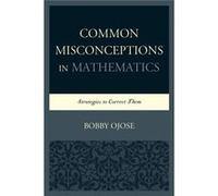 Common Misconceptions In Mathematics: Strategies To Correct Them (Paperback) Bobby Ojose, (Auteur)