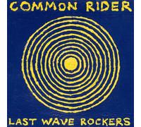 Common Rider - Last Wave Rockers [VINYL]