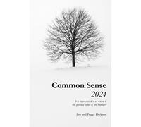 Common Sense 2024: It Is Imperative That We Return To The Spiritual Values Of The Founders