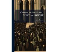 Common Sense And Spiritual Insight