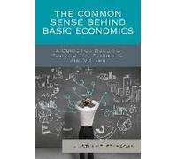 The Common Sense Behind Basic Economics