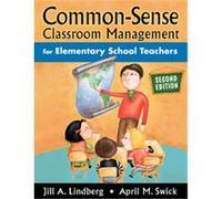 Common-Sense Classroom Management for Elementary School Teachers April M. Swick, Jill A. Lindberg (Auteur)