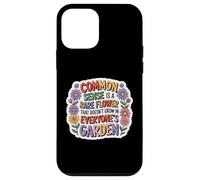 Common Sense Doesn't Grow in Everyone's Garden Design Coque pour iPhone 12 mini