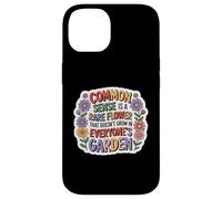 Common Sense Doesn't Grow in Everyone's Garden Design Coque pour iPhone 14