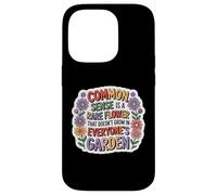 Common Sense Doesn't Grow in Everyone's Garden Design Coque pour iPhone 14 Pro