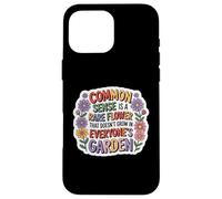Common Sense Doesn't Grow in Everyone's Garden Design Coque pour iPhone 16 Pro Max