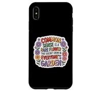 Common Sense Doesn't Grow in Everyone's Garden Design Coque pour iPhone XS Max