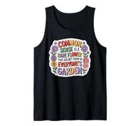 Common Sense Doesn't Grow in Everyone's Garden Design Débardeur