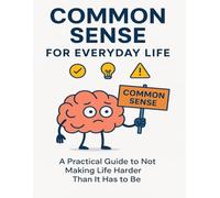 Common Sense for Everyday Life: 20 Page Printable & Mobile PDF Self-Help Guide