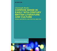 Common Sense In Early 18th-Century British Literature And Culture