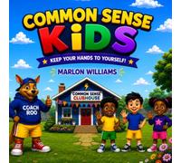 Common Sense Kids: Keep Your Hands To Yourself: A Story About Kind Hands, Respect, and friendship
