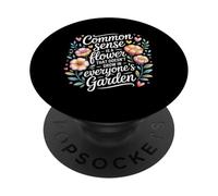 Common Sense Not in Everyone’s Garden - PopSockets PopGrip Adhésif