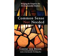 Common Sense Not Needed C. Ten Boom (Auteur)