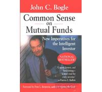 Common Sense on Mutual Funds: New Imperatives for the Intelligent Investor
