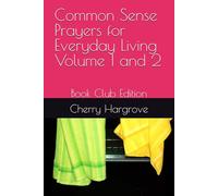 Common Sense Prayers for Everyday Living Volume 1 and 2: Book Club Edition