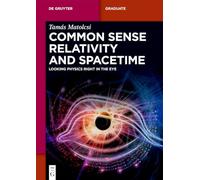 Common Sense Relativity and Spacetime: Looking Physics Right in the Eye