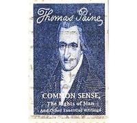 Common Sense, the Rights of Man and Other Essential Writings of Thomas Paine Thomas Paine (Auteur)