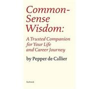 Common Sense Wisdom by Pepper de Callier Pepper de Callier (Auteur)