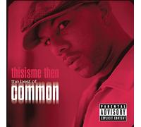 Common - Thisisme Then - Best of