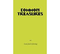 Common Treasures Book One: Land, Food and Farming