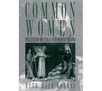 Ruth Mazo Karras – Common Women: Prostitution and Sexuality in Medieval England