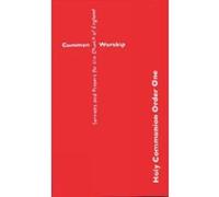 Common Worship: Holy Communion Order One (Common Worship: Services and Prayers for the Church of England) Not Available Na (Auteur)