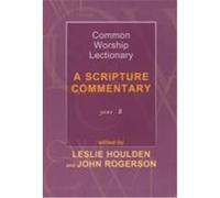 Common Worship Lectionary - A Scripture Commentary Year B Rogerson, John, Houlden, Leslie (Auteur)