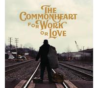 The Commonheart – For Work Or Love – CD
