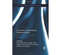 Commons, Sustainability, Democratization: Action Research and the Basic Renewal of Society (Routledge Advances in Research Methods) - [Version Originale] Inconnu (Auteur)