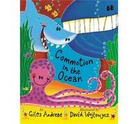Commotion in the Ocean by Giles Andreae & Illustrated by David Wojtowycz Giles Andreae (Auteur)