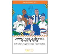 Commotions Cérébrales, Sport Et Droit - Prévention, Responsabilités, Indemnisation