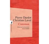 Commun Essai sur la révolution au XXème siècle - Pierre Dardot - La découverte - Poche - Essai