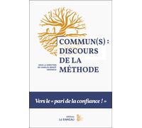 Commun(S) : Discours De La Méthode - Vers Le « Pari De La Confiance » !