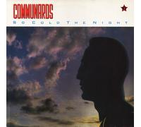 COMMUNARDS - So cold the night / When the walls come tumbling down / Never no more / 886 105-1
