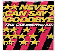 COMMUNARDS, THE / Never Can Say Goodbye / 45rpm record + picture sleeve